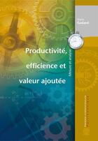 Couverture du livre « Productivité, efficience et valeur ajoutée ; mesure et analyse » de Mario Godard aux éditions Presses Internationales Polytechnique