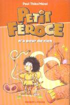 Couverture du livre « Petit-Féroce n'a peur de rien » de Paul Thies et Merel aux éditions Rageot