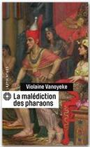 Couverture du livre « La malédiction des pharaons » de Violaine Vanoyeke aux éditions Le Masque