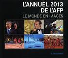 Couverture du livre « L'annuel 2013 de l'AFP ; le monde en images » de  aux éditions La Decouverte