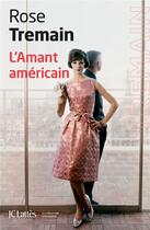 Couverture du livre « L'amant américain » de Rose Tremain aux éditions Lattes