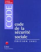 Couverture du livre « Code de la securite sociale ; 4e edition » de Philippe Coursier aux éditions Lexisnexis