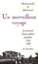 Couverture du livre « Un merveilleux voyage de Mademoiselle de Mortemart ; le journal d'une enfant pendant lété 1769 » de Laetitia Gigault aux éditions La Nuee Bleue
