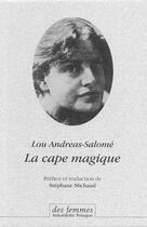 Couverture du livre « La cape magique » de Lou Andreas-Salome aux éditions Des Femmes