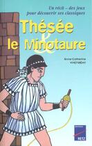 Couverture du livre « Thésée et le minotaure » de Anne-Catherine Vivet-Remy aux éditions Retz