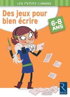 Couverture du livre « Des jeux pour bien écrire ; 6/8 ans » de Magdalena Guirao-Jullien aux éditions Retz