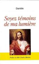 Couverture du livre « Soyez temoins de ma lumiere » de Daniele aux éditions Tequi