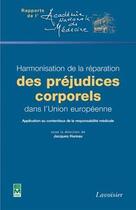 Couverture du livre « Harmonisation de la réparation des préjudices corporels dans l'union européenne » de Hureau aux éditions Tec Et Doc