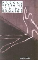 Couverture du livre « Loin des humains » de Pascal Dessaint aux éditions Rivages
