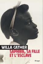 Couverture du livre « Saphira, sa fille et l'esclave » de Willa Cather aux éditions Rivages