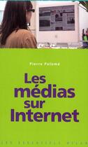 Couverture du livre « Les médias sur internet » de Polome+P aux éditions Milan