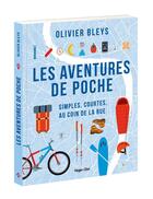Couverture du livre « Les aventures de poche ; simples, courtes, au coin de la rue » de Olivier Bleys aux éditions Hugo Document