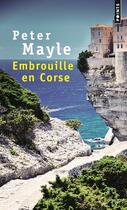 Couverture du livre « Embrouille en Corse » de Peter Mayle aux éditions Points