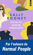 Couverture du livre « Où es-tu, monde admirable » de Sally Rooney aux éditions Points