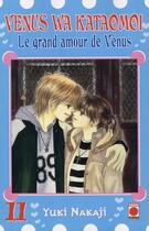 Couverture du livre « Le grand amour de Vénus Tome 11 » de Yuki Nakaji aux éditions Panini