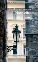 Couverture du livre « Nouvelles du Nord » de Jean-Pascal Ansermoz aux éditions Books On Demand