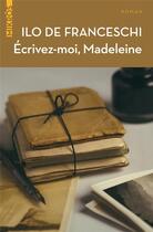 Couverture du livre « Écrivez-moi, Madeleine » de Ilo De Franceschi aux éditions Editions De L'aube