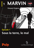 Couverture du livre « Marvin t.1.1 ; sous la terre, le mal » de Vincent Virgine aux éditions La Bourdonnaye