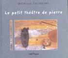 Couverture du livre « Petit theatre de pierre (le) » de Michele Daufresne aux éditions Bilboquet