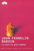 Couverture du livre « La mort en gros sabots » de John Franklin Bardin aux éditions Joelle Losfeld