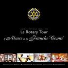 Couverture du livre « Le Rotary tour d'Alsace et de Franche Comté 2013-2014 » de  aux éditions Carre Blanc