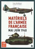 Couverture du livre « Materiels de l'armée française : mai juin 1940 » de Eric Schwartz et Yves Buffetaut aux éditions Ysec
