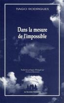 Couverture du livre « Dans la mesure de l'impossible » de Tiago Rodrigues aux éditions Solitaires Intempestifs