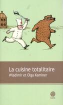 Couverture du livre « La cuisine totalitaire » de Wladimir Kaminer et Olga Kaminer aux éditions Gaia