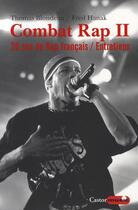Couverture du livre « Combat rap t.2 ; 20 ans de rap français » de Thomas Blondeau et Fred Hanak aux éditions Castor Astral