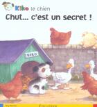 Couverture du livre « Kiko le chien ; chut... c'est un secret ! » de T. Maddox aux éditions Calligram