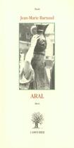 Couverture du livre « Aral » de Barnaud Jean-Marie aux éditions L'amourier