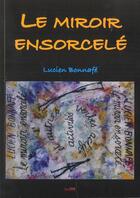 Couverture du livre « Le miroir ensorcele » de Lucien Bonnafe aux éditions Syllepse