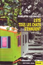 Couverture du livre « L'été tous les chats s'ennuient » de Philippe Georget aux éditions Jigal