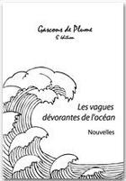 Couverture du livre « Les vagues dévorantes de l'océan » de Gascons De Plume aux éditions Jepublie