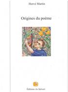Couverture du livre « Origines du poème » de Herve Martin aux éditions Au Salvart