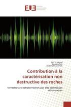 Couverture du livre « Contribution A la caracterisation non destructive des roches : Terrestrès et extraterrestrès par des techniques ultrasonores » de Abassi, , Dris aux éditions Editions Universitaires Europeennes