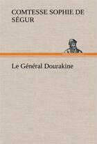 Couverture du livre « Le general dourakine » de Segur C D S. aux éditions Tredition