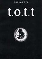 Couverture du livre « T.o.t.t. » de Thomas Ott aux éditions Moderne