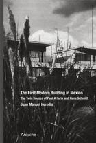 Couverture du livre « The first modern building in mexico » de Artaria Paul aux éditions Arquine