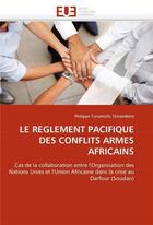 Couverture du livre « Le reglement pacifique des conflits armes africains » de Shirambere-P aux éditions Editions Universitaires Europeennes