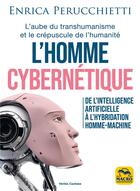 Couverture du livre « L'homme cybernétique ; de l'intelligence artificielle à l'hybridation homme-machine » de Enrica Perucchietti aux éditions Macro Editions