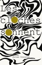 Couverture du livre « Les cloches sonnent » de Julien Croisier aux éditions Librinova