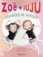 Couverture du livre « Zoé et Juju, obligées de danser » de Annie Barrows aux éditions Tourbillon