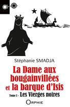 Couverture du livre « La dame aux bougainvillées et la barque d'Isis » de Stephanie Smadja aux éditions Orphie