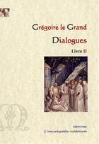 Couverture du livre « Dialogues, livre 2 » de Grégoire I Le Grand aux éditions Paleo