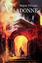 Couverture du livre « Valadonne » de Marie Tetart aux éditions Kobo By Fnac