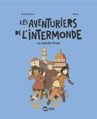 Couverture du livre « Les aventuriers de l'Intermonde t.5 : la bataille finale » de Jerome Erbin et Auren aux éditions Bd Kids