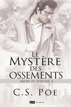 Couverture du livre « Snow et winter - t04 - le mystere des ossements - snow et winter, t4 » de C.S. Poe aux éditions Reines-beaux