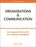 Couverture du livre « Organisations & communication ; les enjeux de la com' en contexte néoliberal » de  aux éditions Campus Ouvert