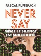 Couverture du livre « Never say » de Pascal Ruffenach aux éditions L'iconoclaste